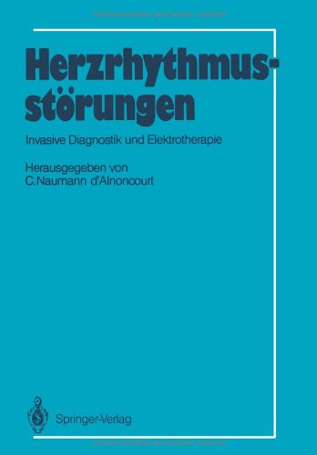 Herzrhythmusstörungen: Invasive Diagnostik und Elektrotherapie (German Edition) Medicine