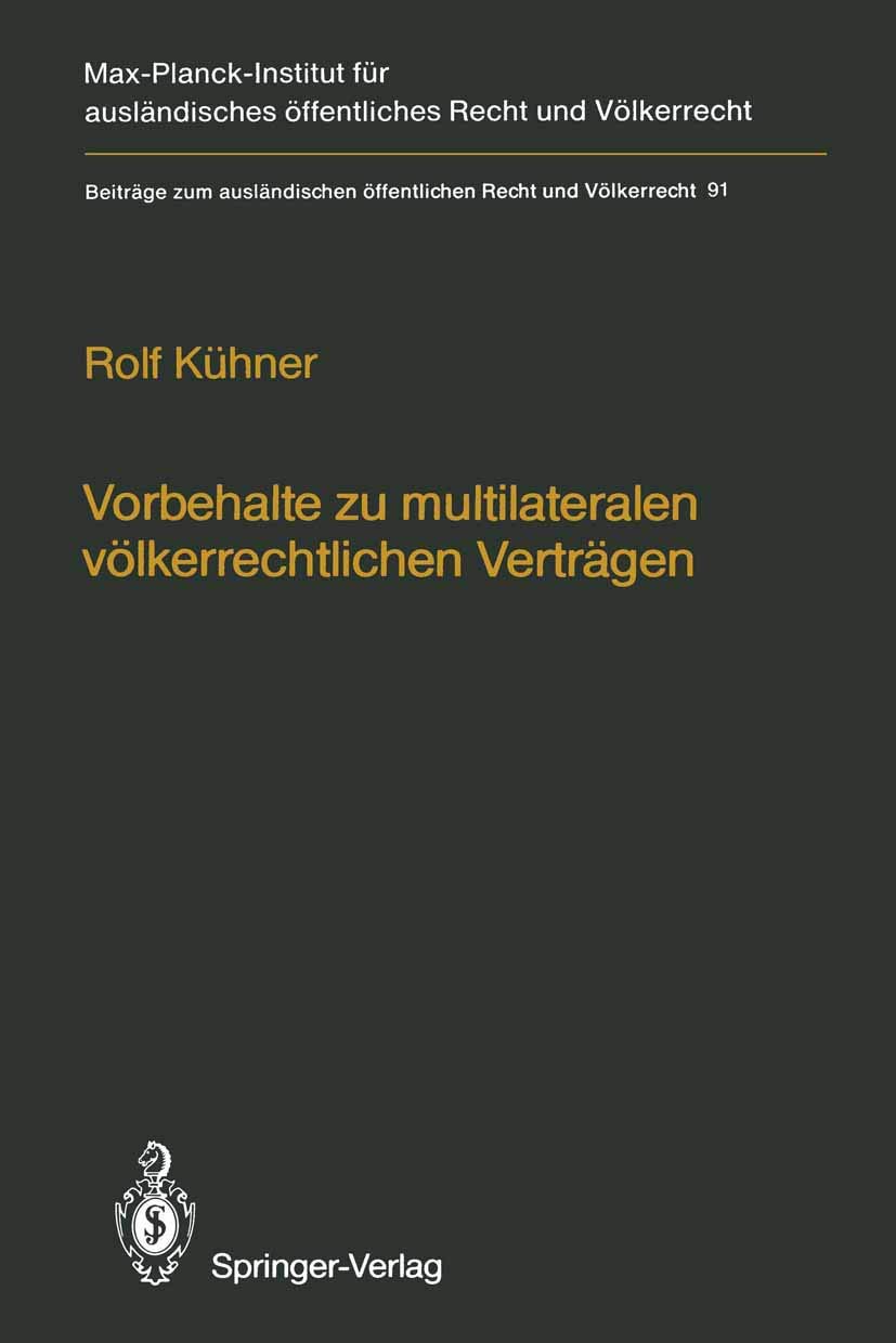 Vorbehalte zu multilateralen völkerrechtlichen Verträgen / Reservations to Multilateral Treaties (Beiträge zum ausländischen öffentlichen Recht und Völkerrecht, Band 91) Law