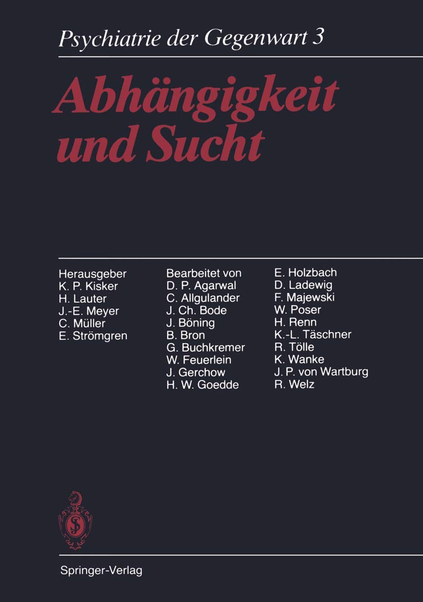 Abhängigkeit und Sucht: Band 3: Abhängigkeit und Sucht (Psychiatrie der Gegenwart, Band 3) Medicine