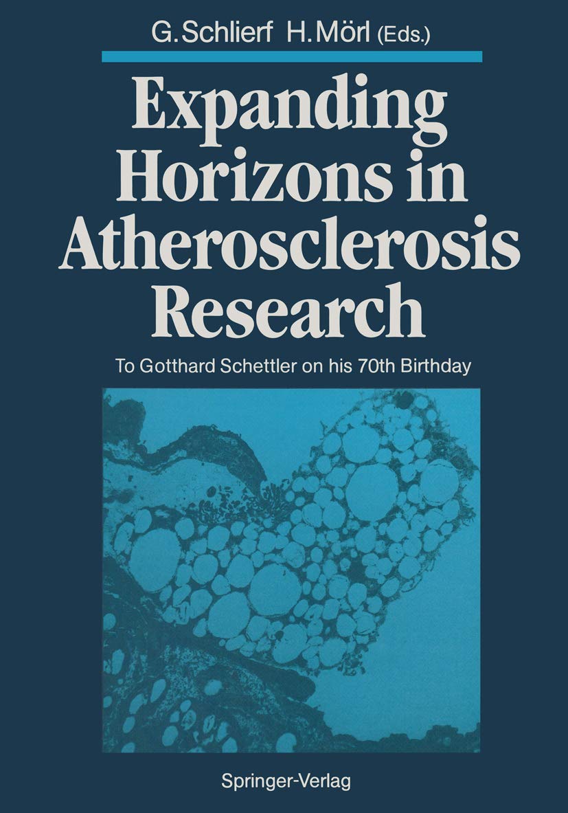 Expanding Horizons in Atherosclerosis Research: To Gotthard Schettler on his 70th Birthday Medicine