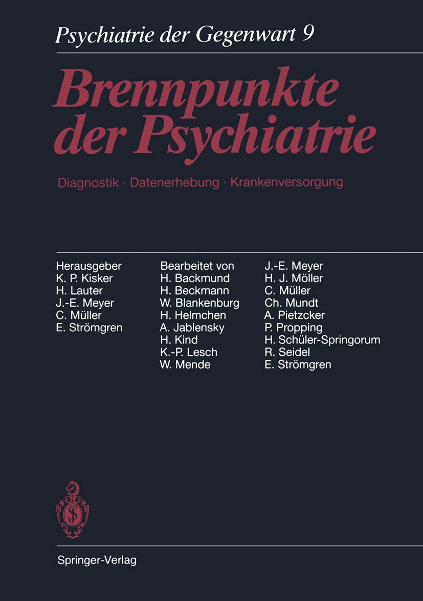 Psychiatrie der Gegenwart: Brennpunkte der Psychiatrie. Diagnostik, Datenerhebung, Krankenversorgung (Klinische Psychiatrie, Band 9) Medicine