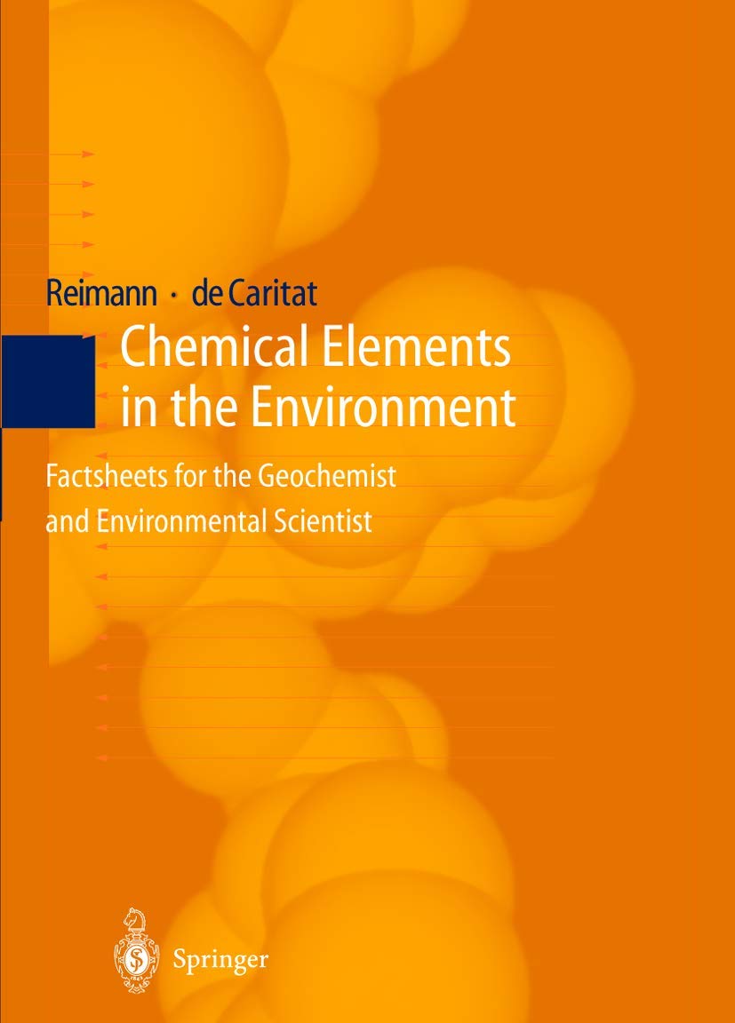 Chemical Elements in the Environment: Factsheets for the Geochemist and Environmental Scientist Natural Sciences
