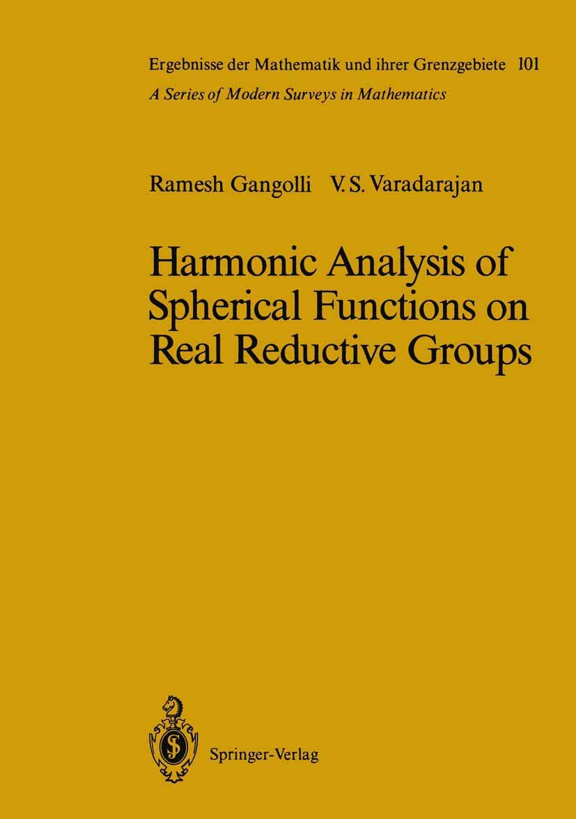 Harmonic Analysis of Spherical Functions on Real Reductive Groups (Ergebnisse der Mathematik und ihrer Grenzgebiete. 2. Folge, Band 101) Mathematics