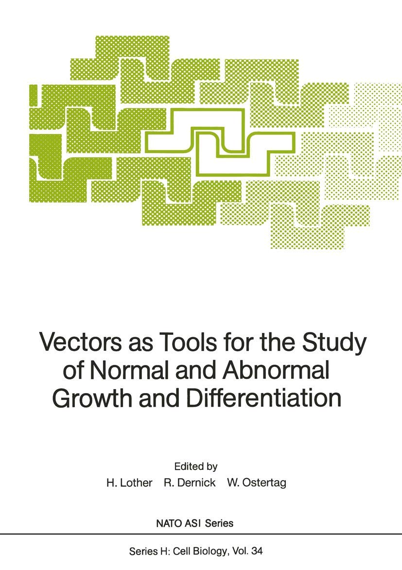 Vectors as Tools for the Study of Normal and Abnormal Growth and Differentiation: (closed)) (Nato ASI Subseries H:, Band 34) Medicine