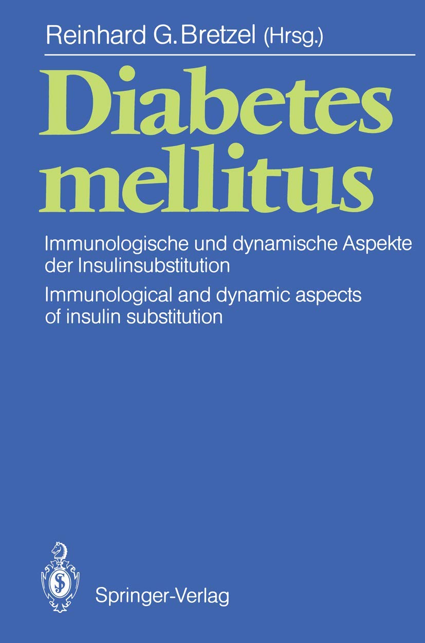 Diabetes mellitus: Immunologische und dynamische Aspekte der Insulinsubstitution / Immunological and dynamic aspects of insulin substitution Medicine