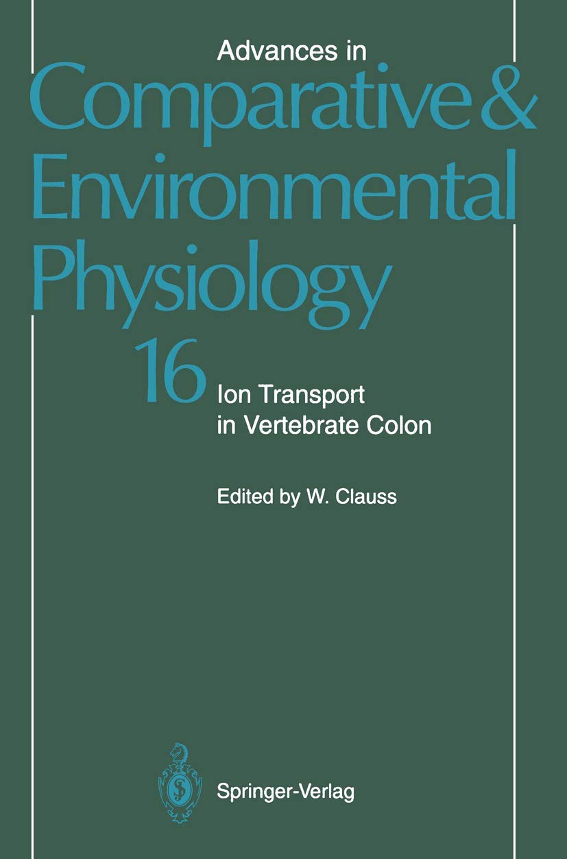 Ion Transport in Vertebrate Colon (Advances in Comparative and Environmental Physiology, Band 16) Medicine