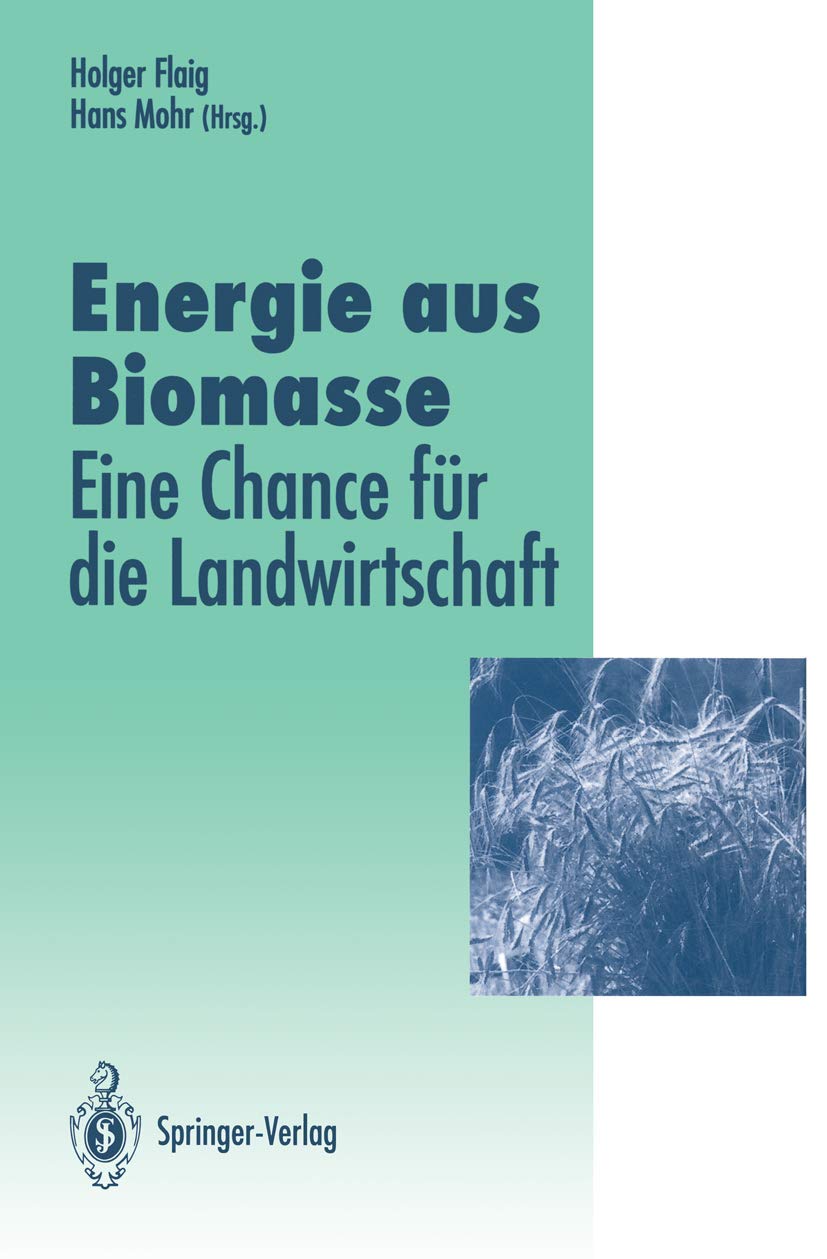 Energie aus Biomasse: — eine Chance für die Landwirtschaft (Veröffentlichungen der Akademie für Technikfolgenabschätzung in Baden-Württemberg) Law