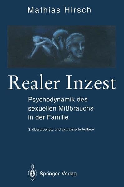 Realer Inzest: Psychodynamik des Sexuellen Mißbrauchs in der Familie (German Edition) Medicine