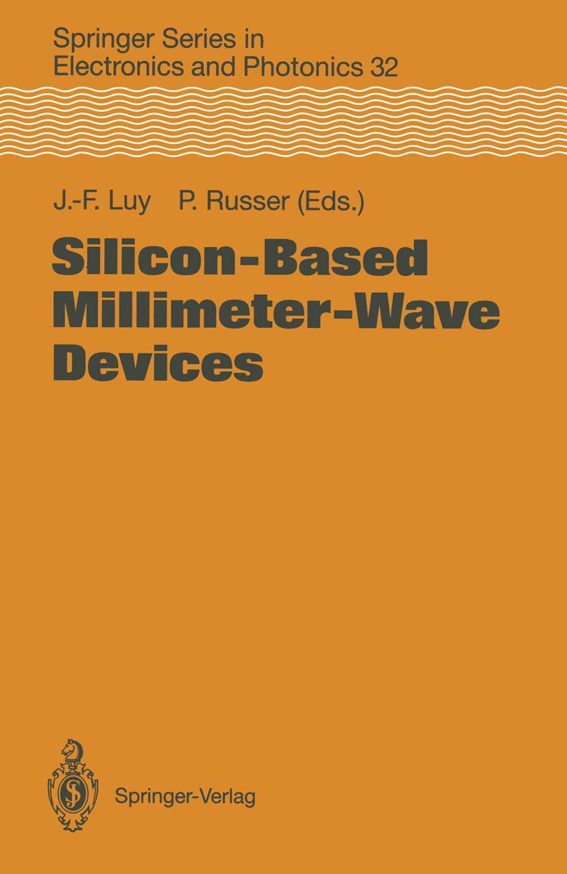 Silicon-Based Millimeter-Wave Devices (Springer Series in Electronics and Photonics, Band 32) Business & Technology