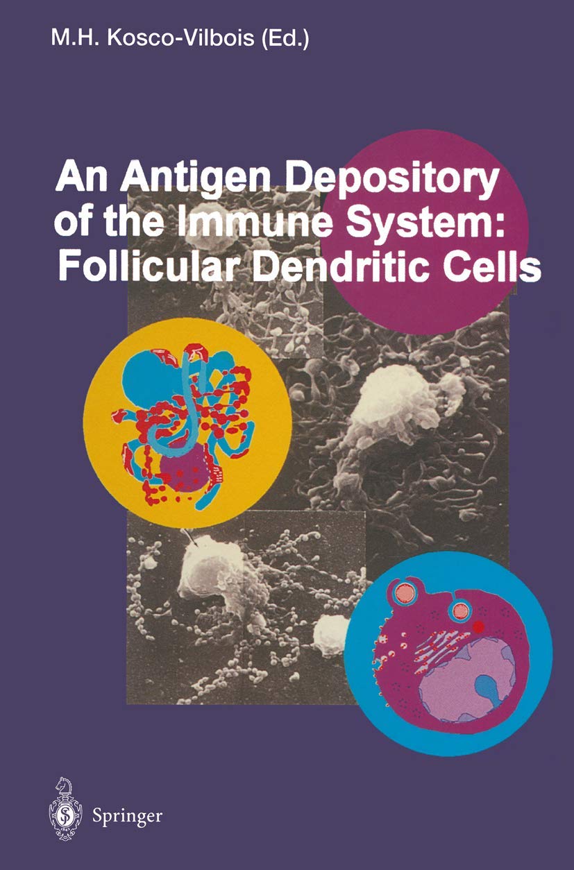 An Antigen Depository of the Immune System: Follicular Dendritic Cells Medicine
