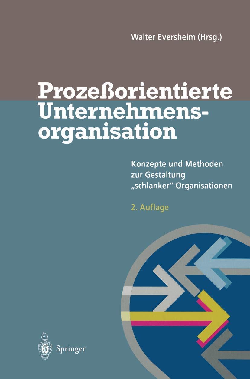 Prozeßorientierte Unternehmensorganisation: Konzepte und Methoden zur Gestaltung „schlanker“ Organisationen Law