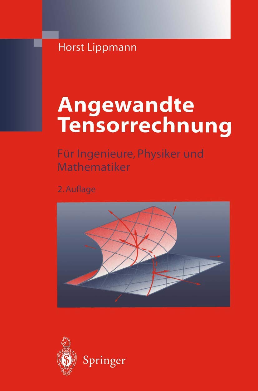 Angewandte Tensorrechnung: Für Ingenieure, Physiker und Mathematiker Business & Technology