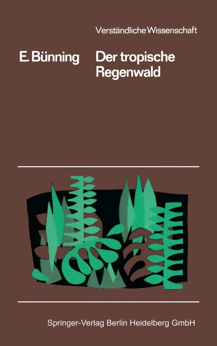 Der Tropische Regenwald (Verständliche Wissenschaft, Band 56) Medicine