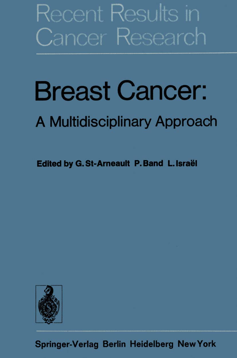 Breast Cancer: A Multidisciplinary Approach (Recent Results in Cancer Research, Band 57) Medicine