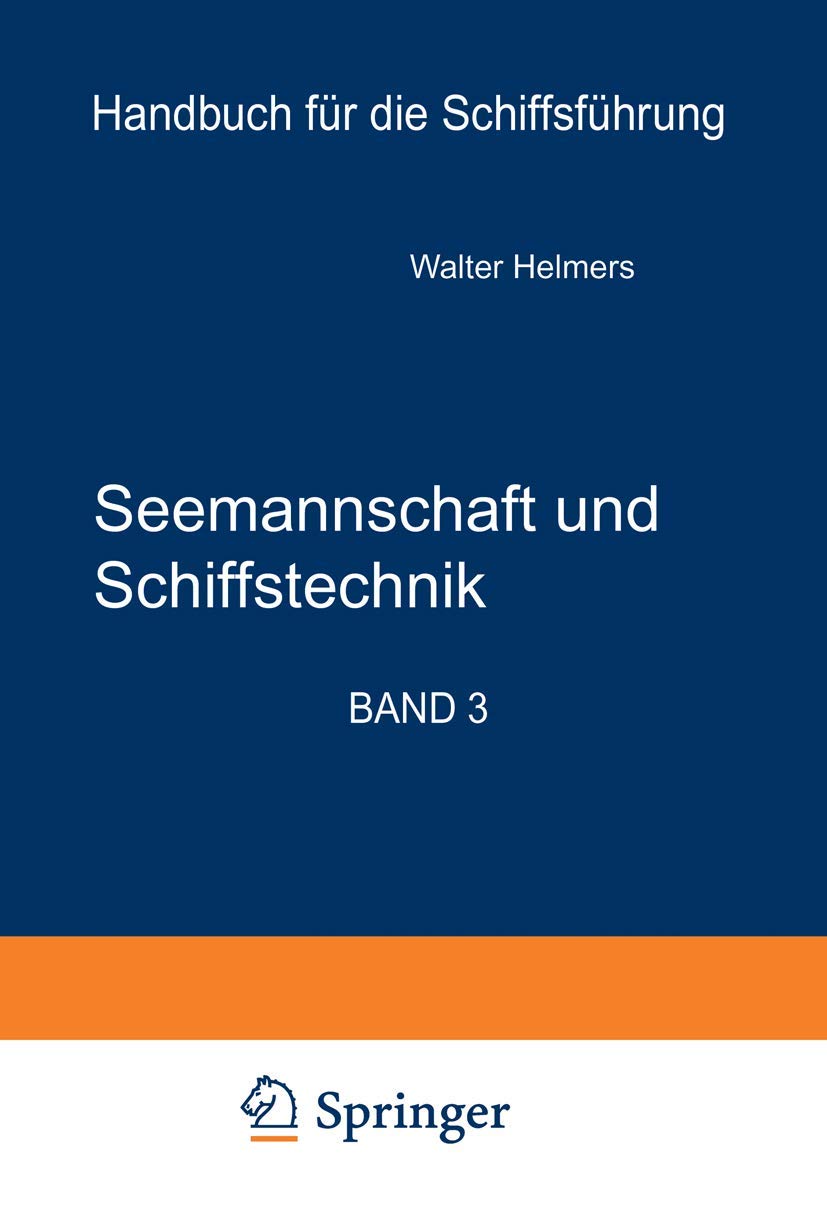 Seemannschaft und Schiffstechnik: Teil A: Schiffssicherheit, Ladungswesen, Tankschiffahrt (Handbuch für die Schiffsführung, 3 / A, Band 3) Business & Technology