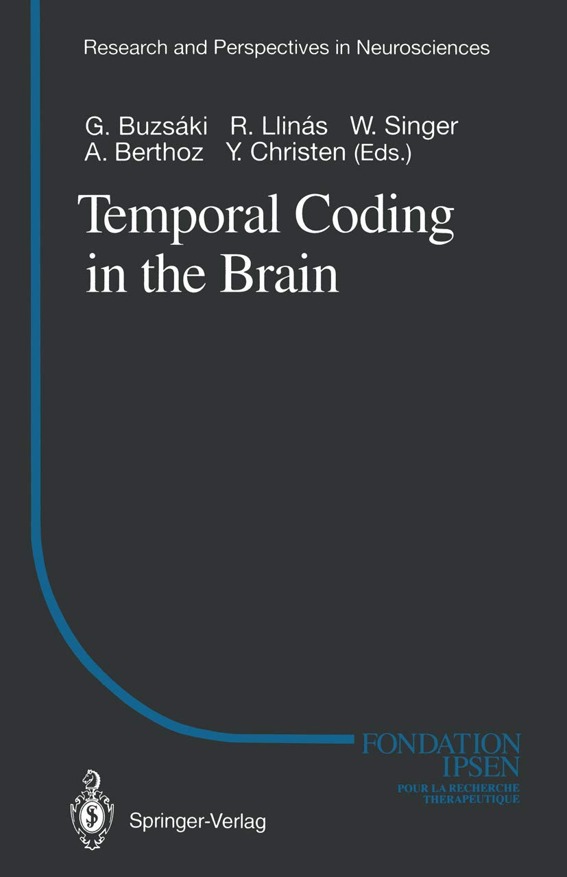 Temporal Coding in the Brain (Research and Perspectives in Neurosciences) Medicine
