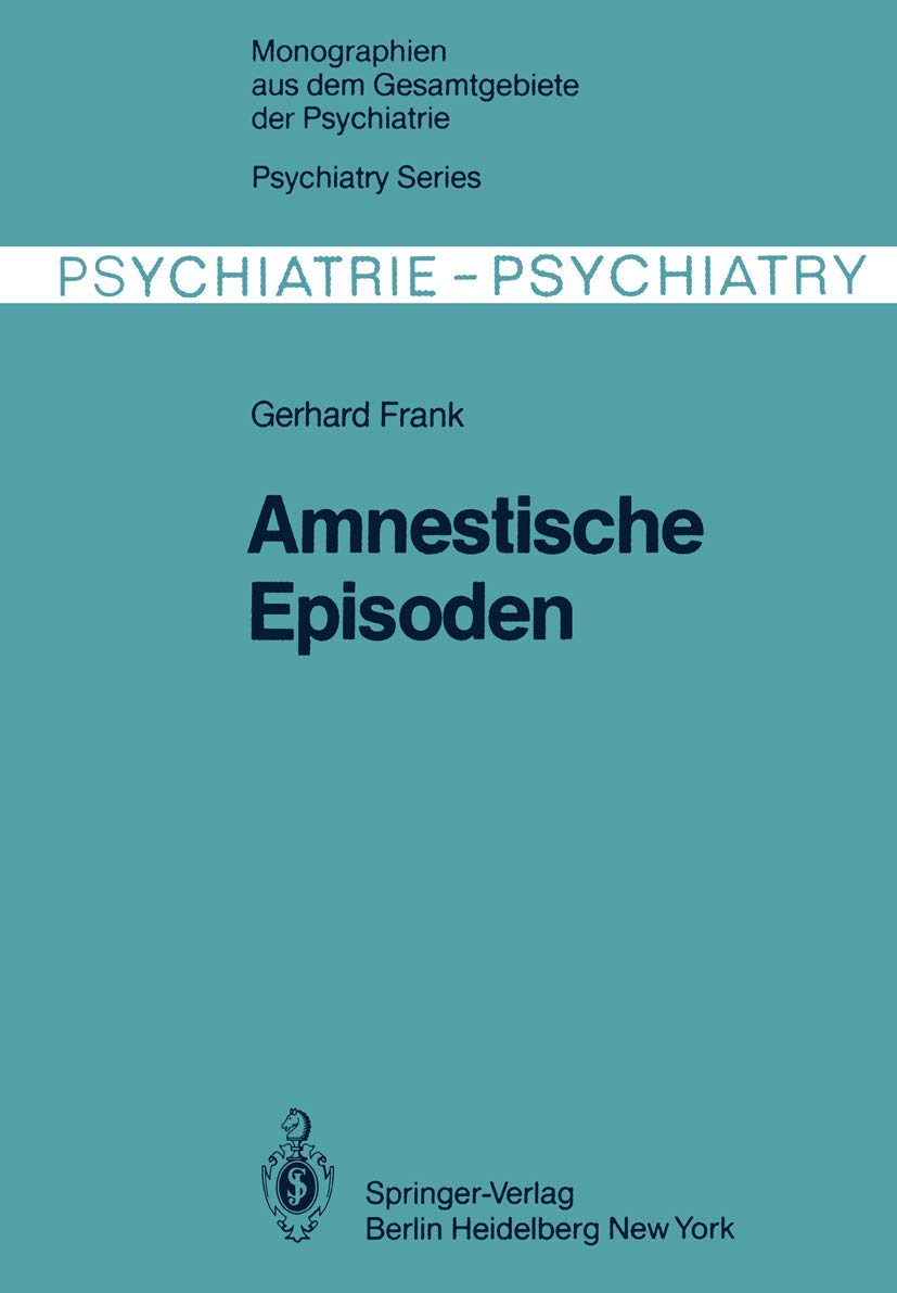 Amnestische Episoden (Monographien aus dem Gesamtgebiete der Psychiatrie, Band 25) Medicine