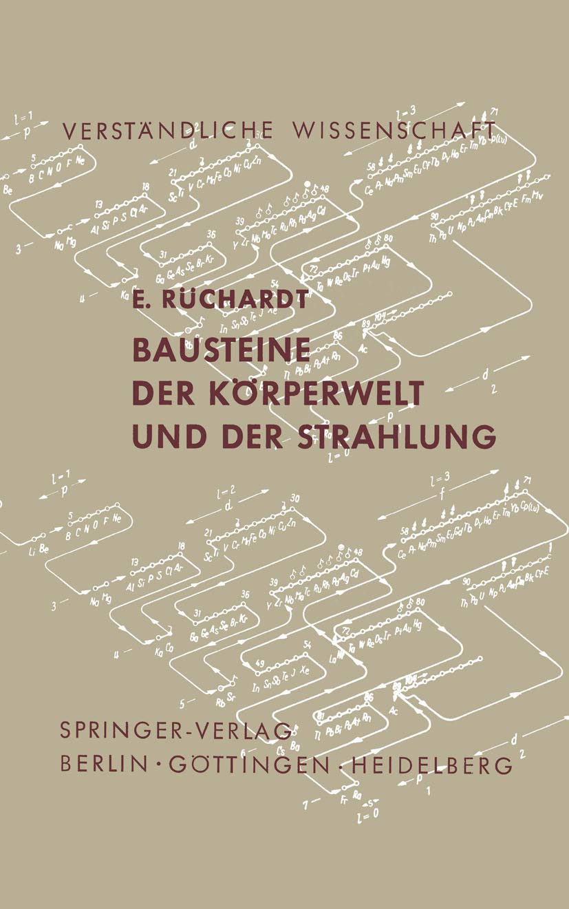 Bausteine der Körperwelt und der Strahlung (Verständliche Wissenschaft, Band 71) Medicine