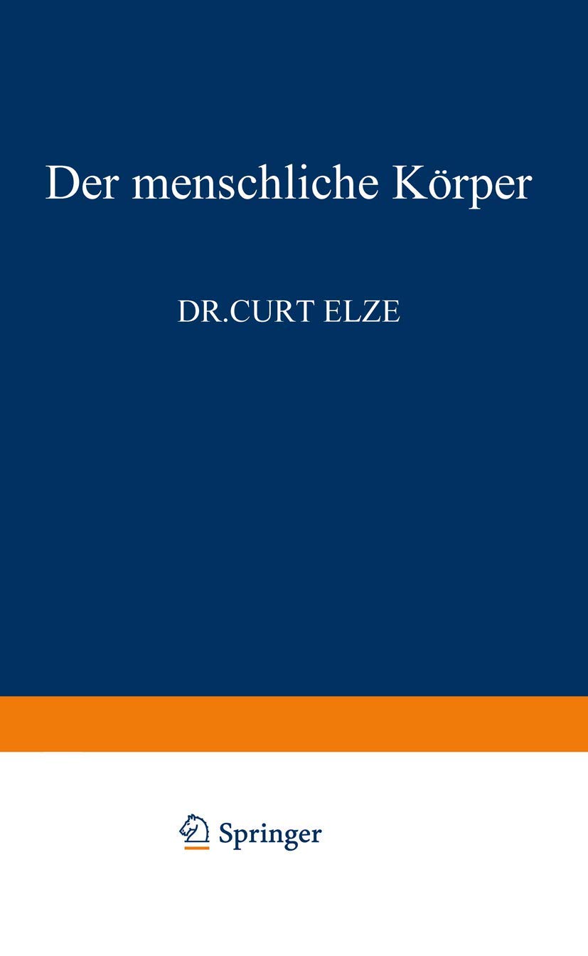 Der Menschliche Körper (Verständliche Wissenschaft, Band 91) Medicine