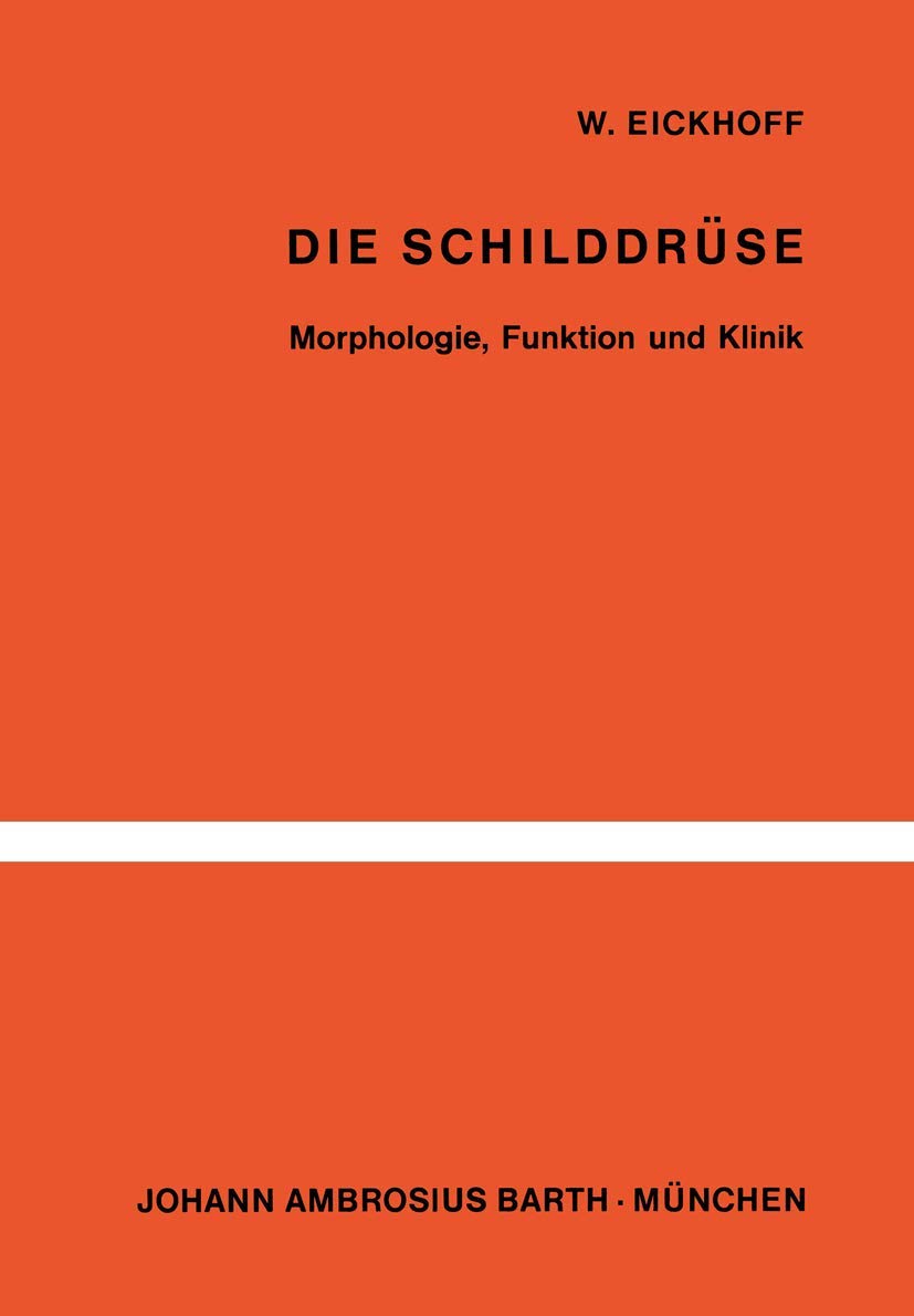 Die Schilddrüse: Morphologie, Funktion und Klinik Medicine