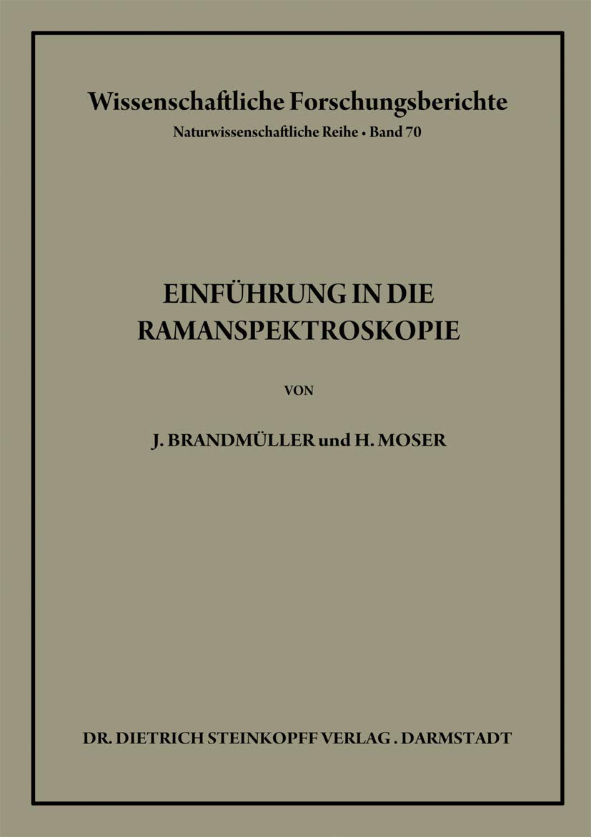 Einführung in die Ramanspektroskopie (Wissenschaftliche Forschungsberichte, Band 70) Natural Sciences