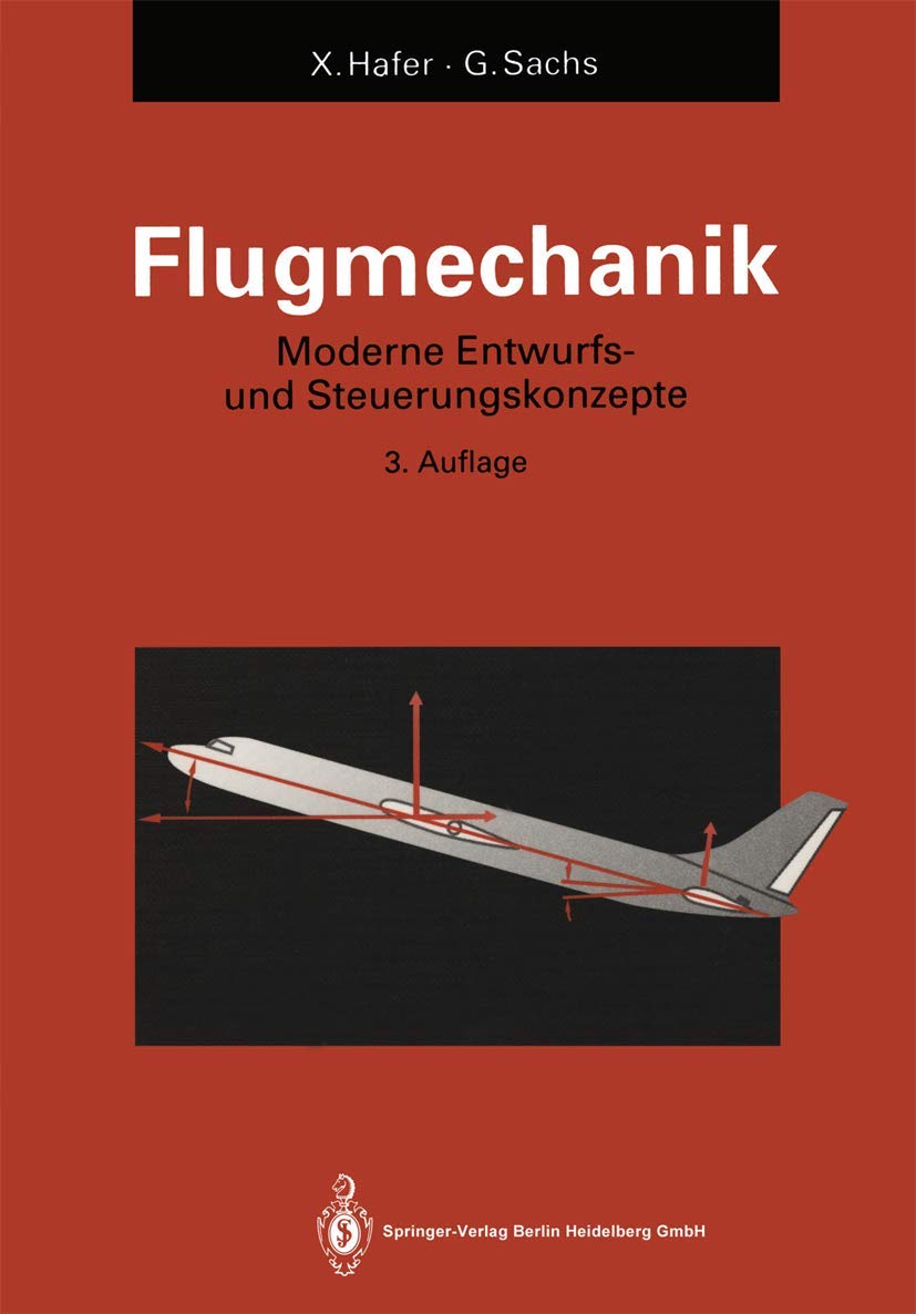 Flugmechanik: Moderne Flugzeugentwurfs- und Steuerungskonzepte (Hochschultext) Business & Technology