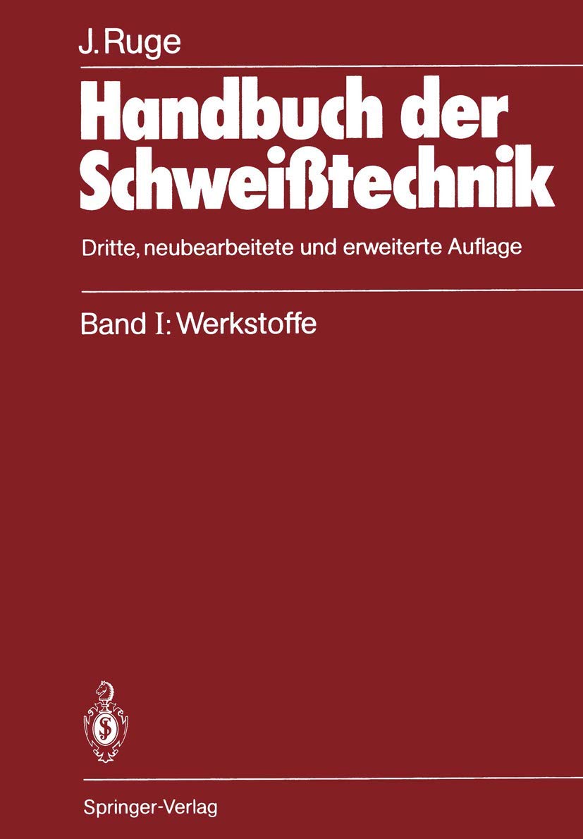 Handbuch der Schweißtechnik: Band I: Werkstoffe Business, Finance & Career