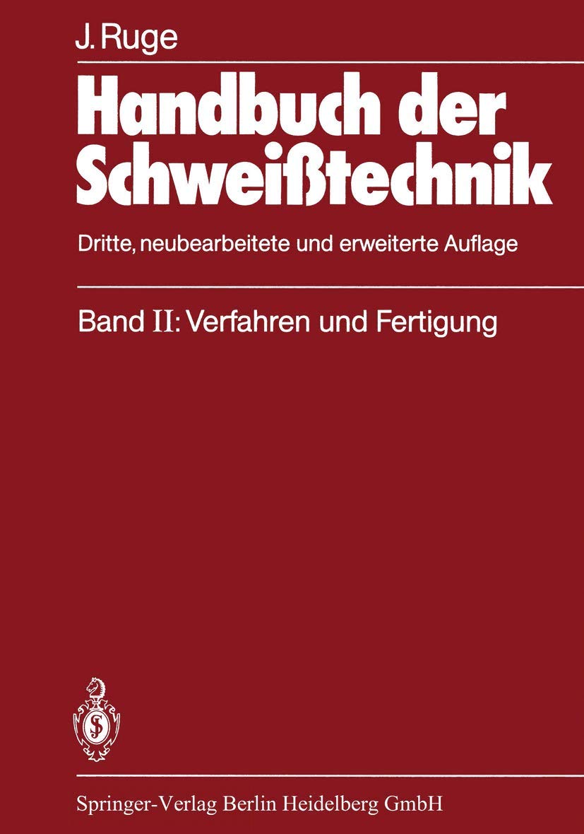 Handbuch der Schweißtechnik: Band II: Verfahren und Fertigung Business, Finance & Career