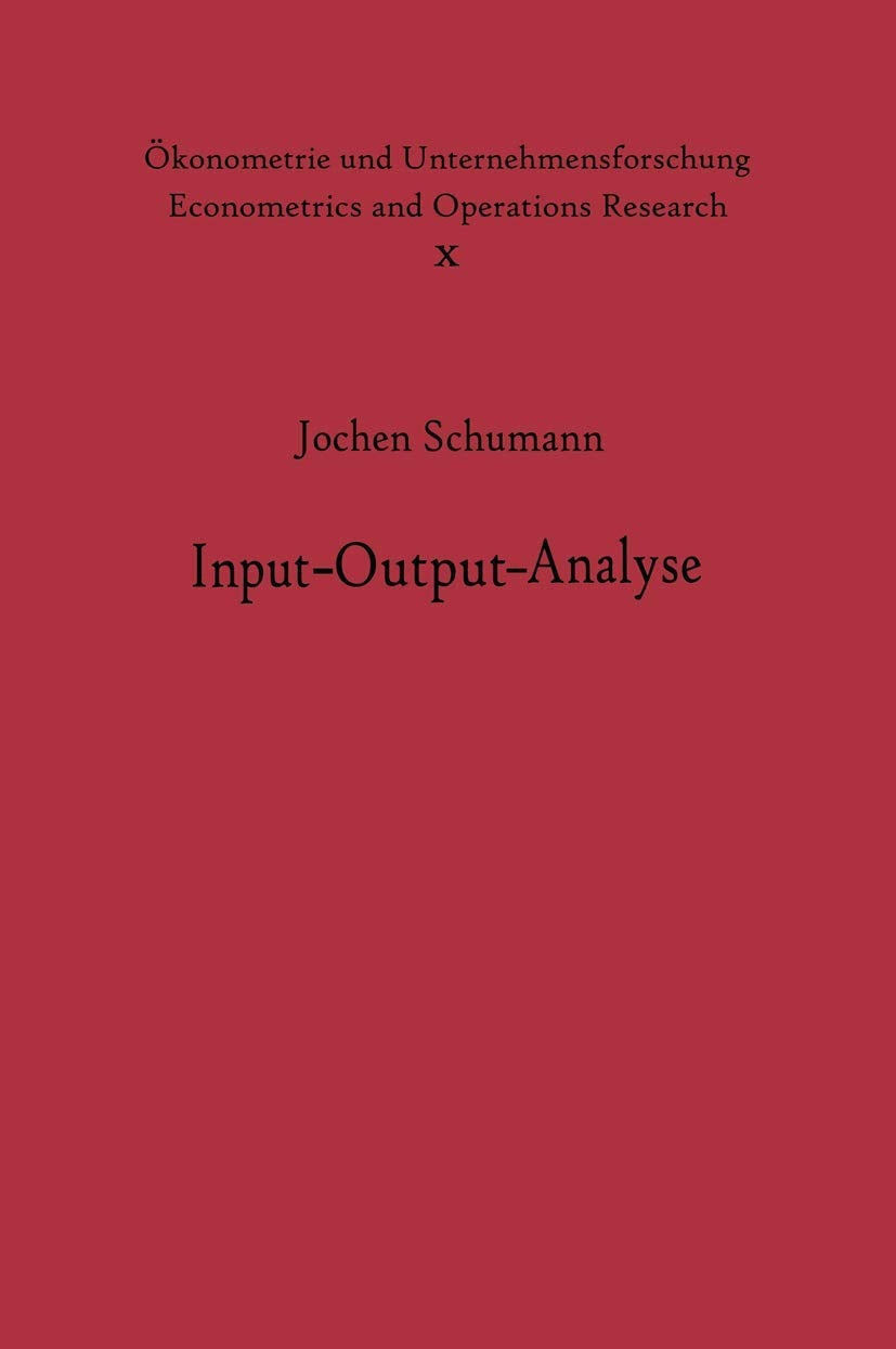 Input-Output-Analyse (Ökonometrie und Unternehmensforschung Econometrics and Operations Research, Band 10) Law