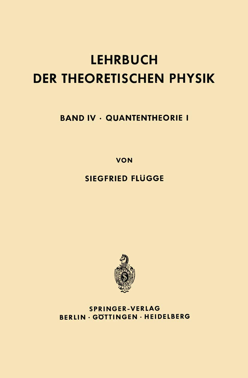 Lehrbuch der Theoretischen Physik: In Fünf Bänden Band IV · Quantentheorie I Natural Sciences