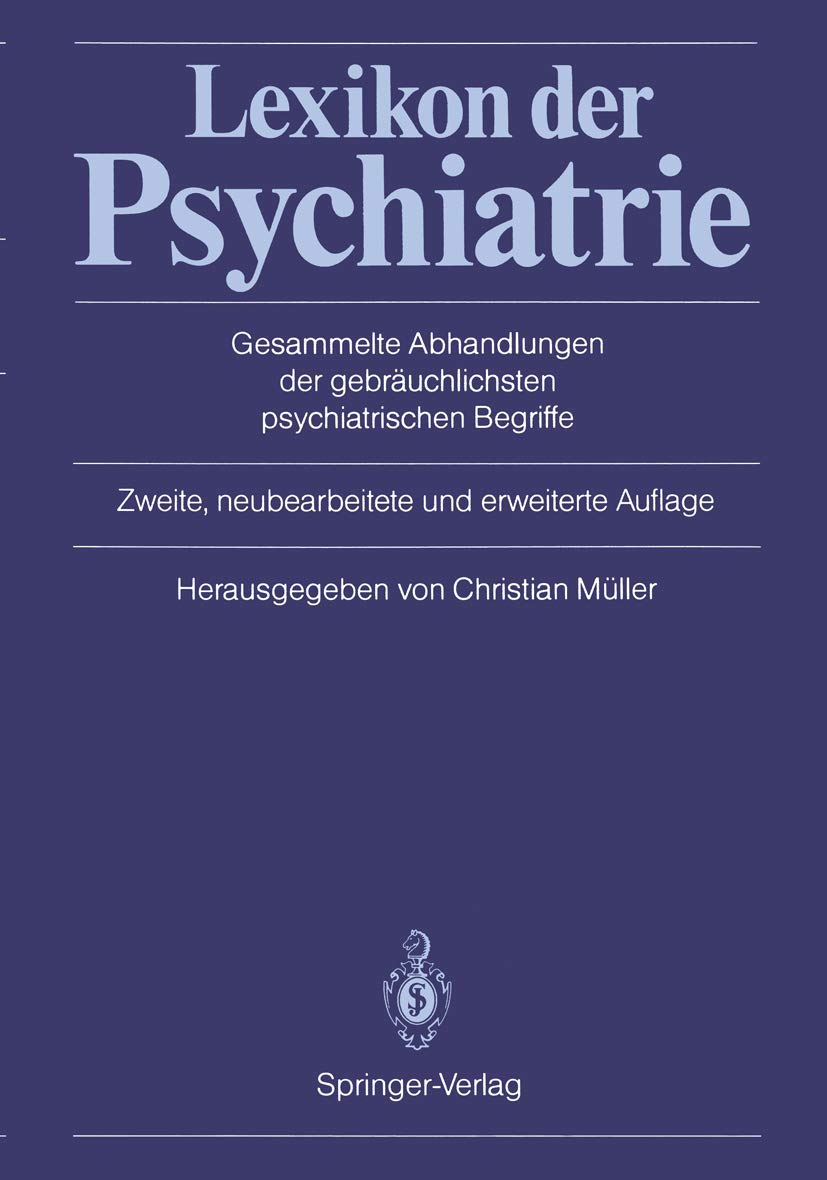 Lexikon der Psychiatrie: Gesammelte Abhandlungen der gebräuchlichsten psychiatrischen Begriffe Medicine