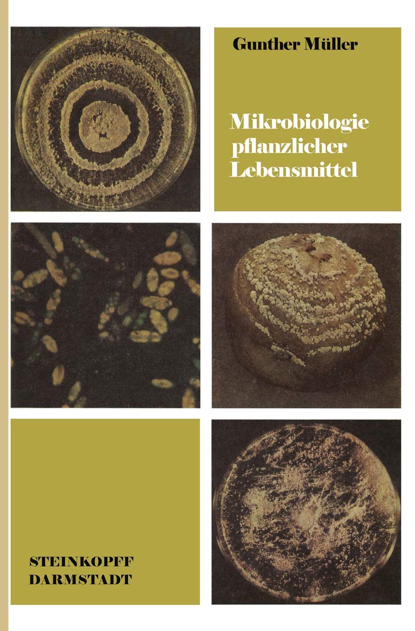 Mikrobiologie pflanzlicher Lebensmittel: Eine Einführung Business, Finance & Career