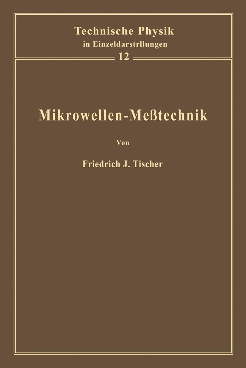 Mikrowellen-Meßtechnik (Technische Physik in Einzeldarstellungen, Band 12) Media & Communication