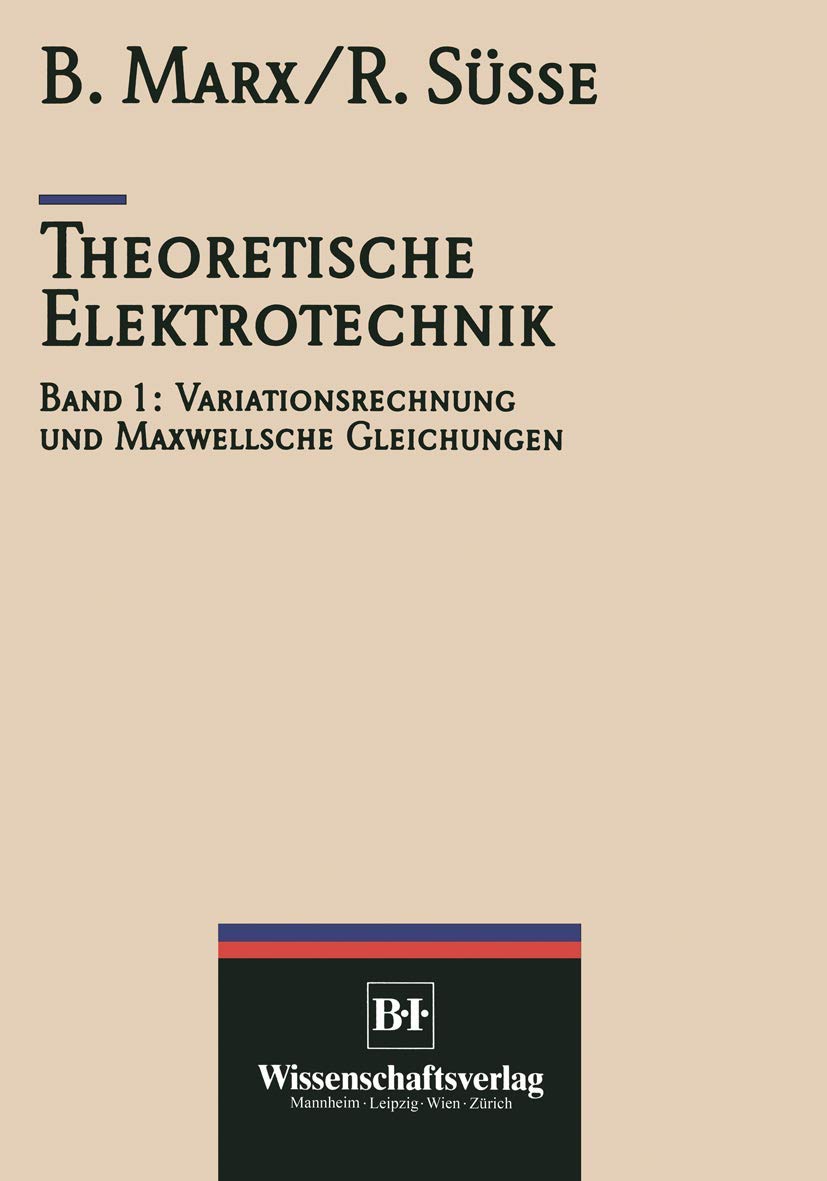 Theoretische Elektrotechnik: Variationstechnik und Maxwellsche Gleichungen (VDI-Buch) Business & Technology