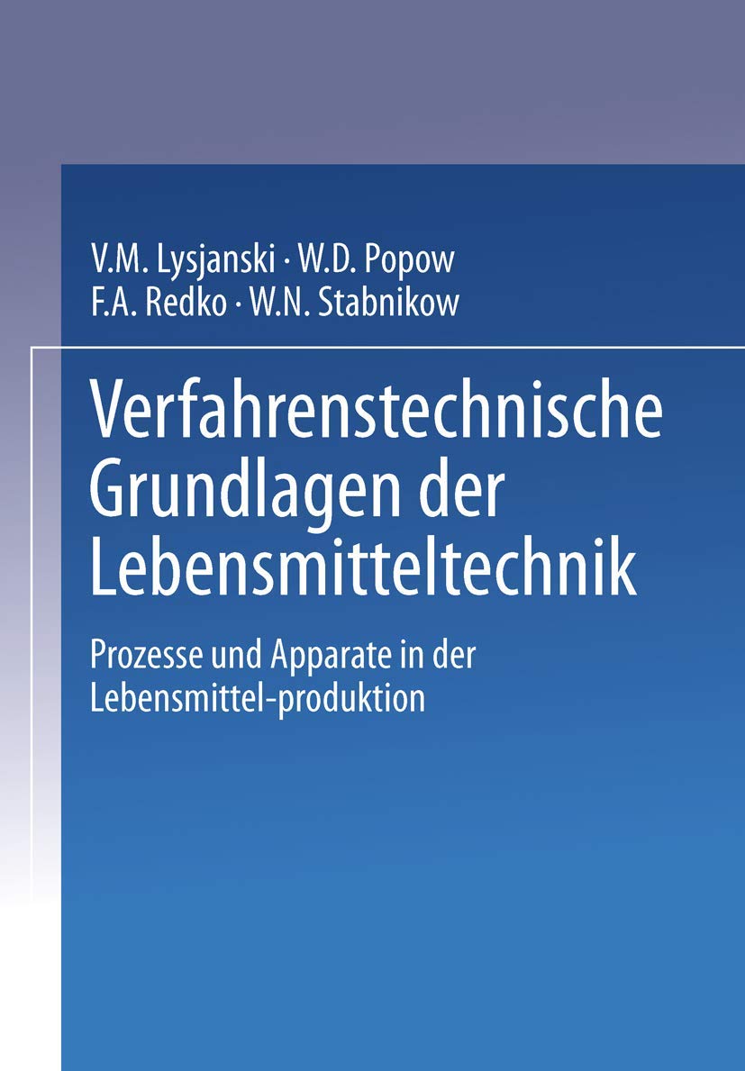 Verfahrenstechnische Grundlagen der Lebensmitteltechnik: Prozesse und Apparate in der Lebensmittelproduktion Business, Finance & Career