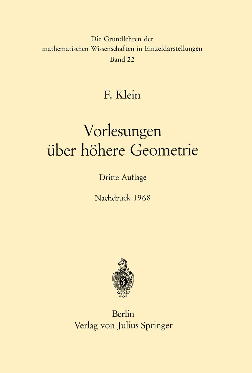 Vorlesungen über Höhere Geometrie (Grundlehren der mathematischen Wissenschaften, Band 22) Mathematics
