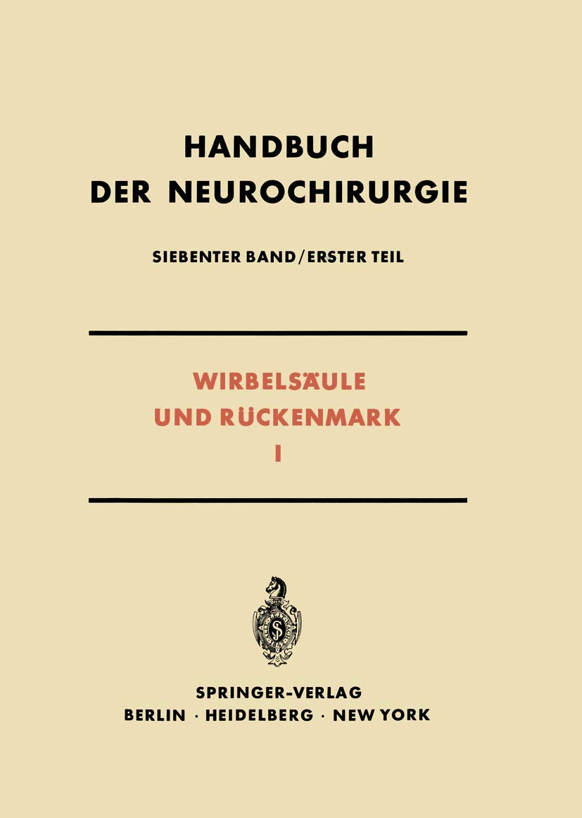 Wirbelsäule und Rückenmark I (Krenkel,W.(Hgs):Hdb Neurochirurgie Bd 7 :) Medicine