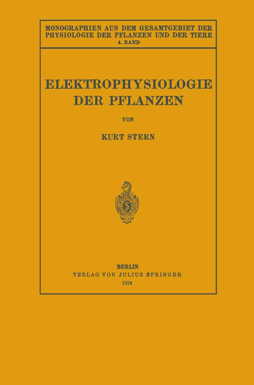 Elektrophysiologie der Pflanzen (Monographien aus dem Gesamtgebiet der Physiologie der Pflanzen und der Tiere, 4, Band 4) Medicine