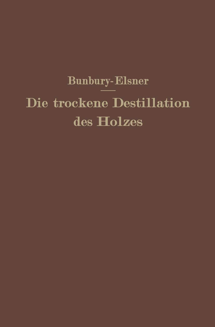 Die Trockene Destillation des Holzes Natural Sciences
