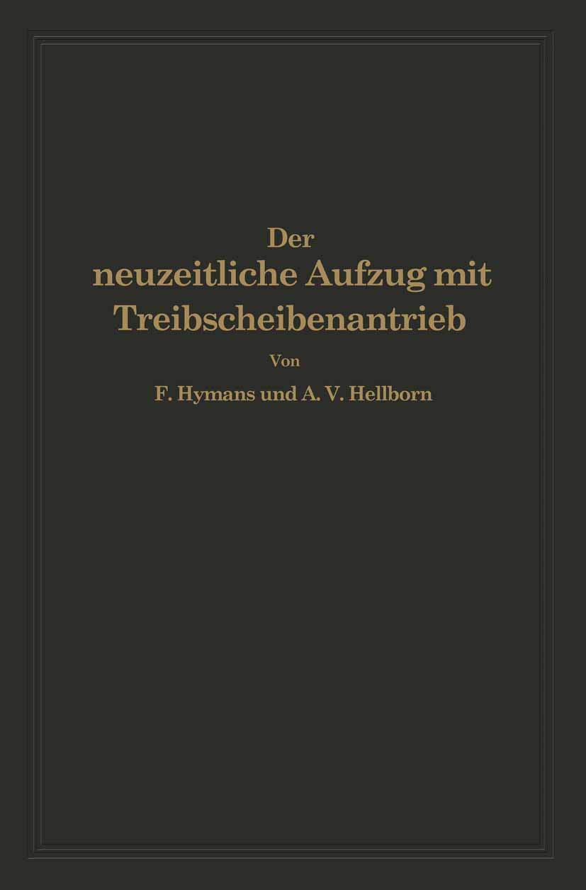 Der neuzeitliche Aufzug mit Treibscheibenantrieb: Charakterisierung, Theorie, Normung Media & Communication