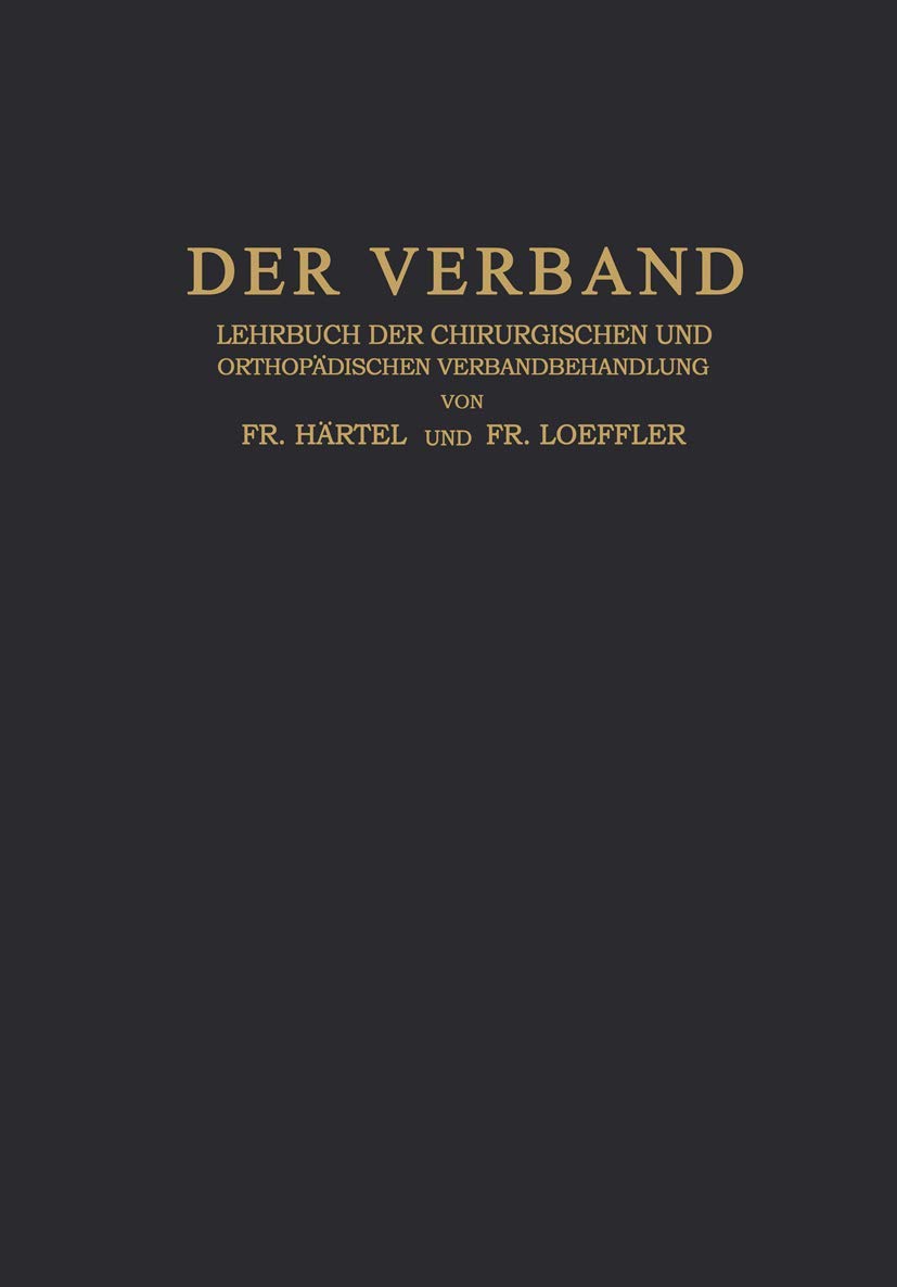 Der Verband: Lehrbuch der Chirurgischen und Orthopädischen Verbandbehandlung book