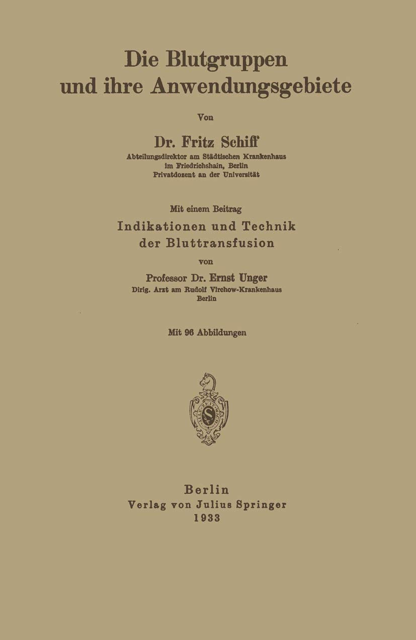 Die Blutgruppen und Ihre Anwendungsgebiete: Indikation und Technik der Bluttransfusion Medicine