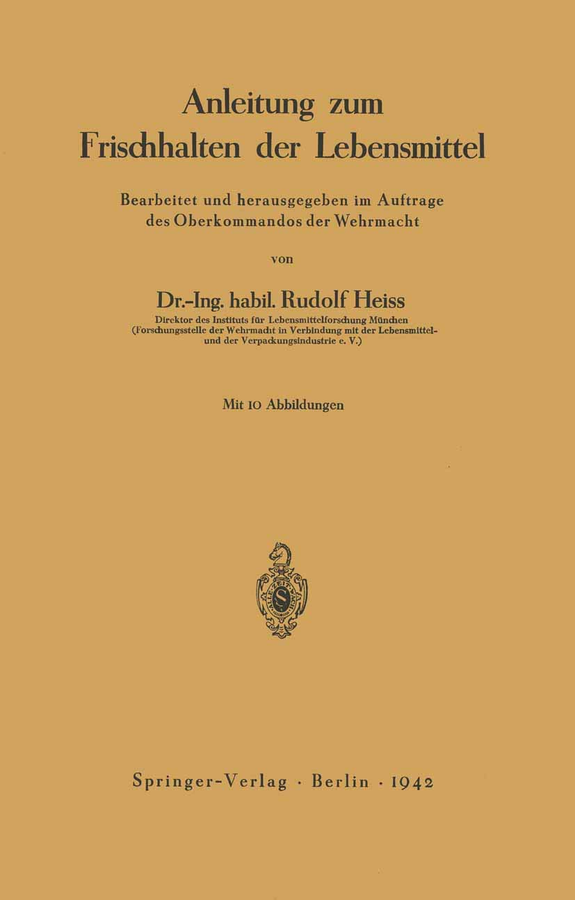 Anleitung zum Frischhalten der Lebensmittel: Bearbeitet und herausgegeben im Auftrage des Oberkommandos der Wehrmacht Business & Technology