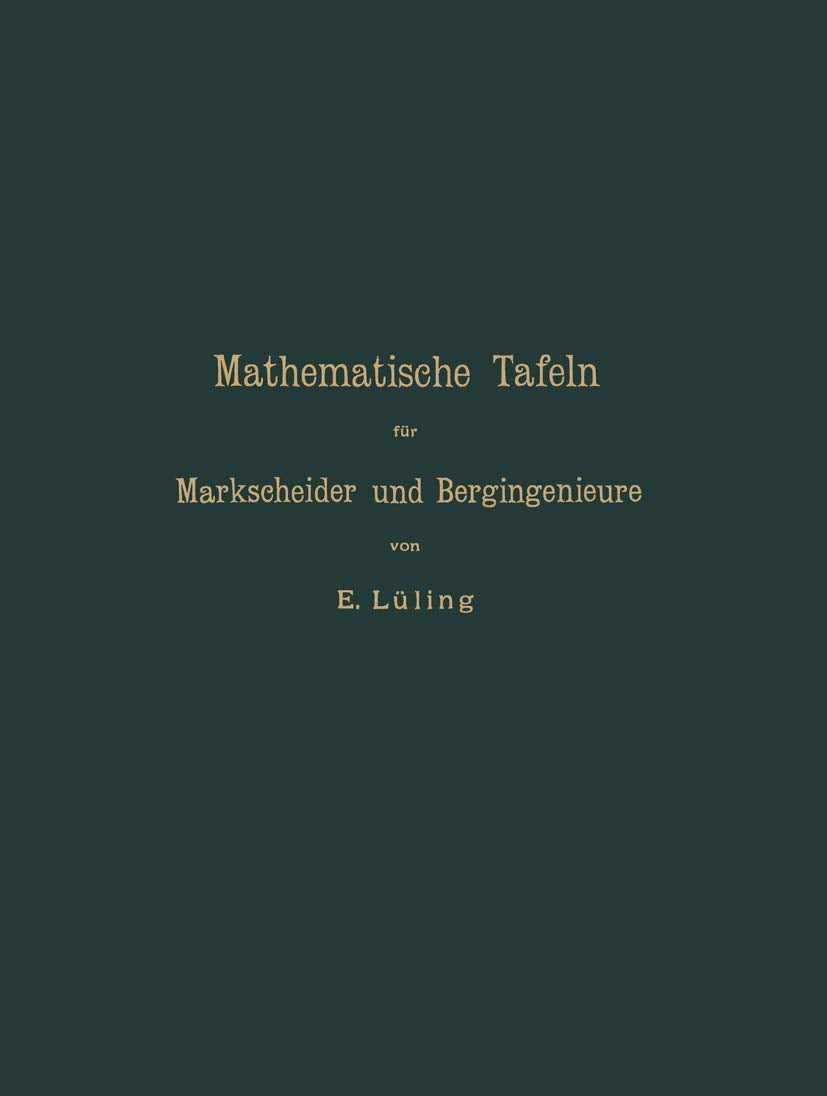 Mathematische Tafeln für Markscheider und Bergingenieure sowie zum Gebrauche für Bergschulen Media & Communication