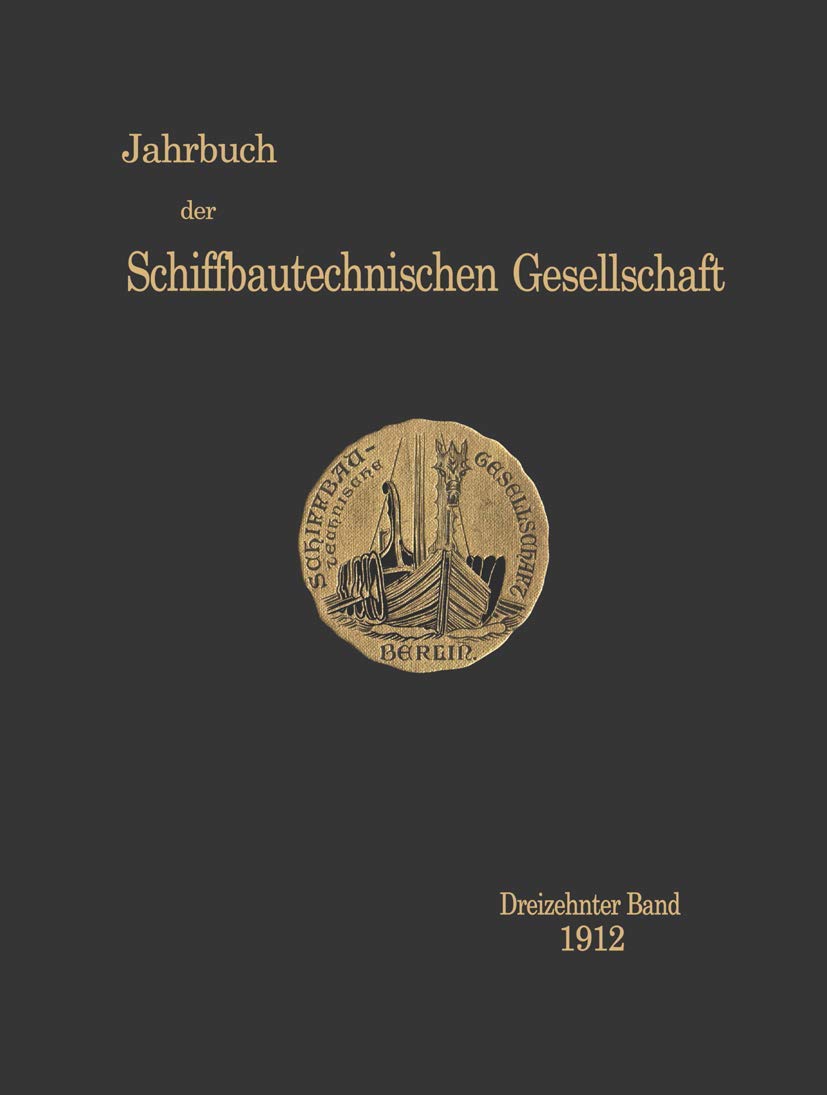 Jahrbuch der Schiffbautechnischen Gesellschaft: Dreizehnter Band (Jahrbuch der Schiffbautechnischen Gesellschaft, 13, Band 13) Media & Communication