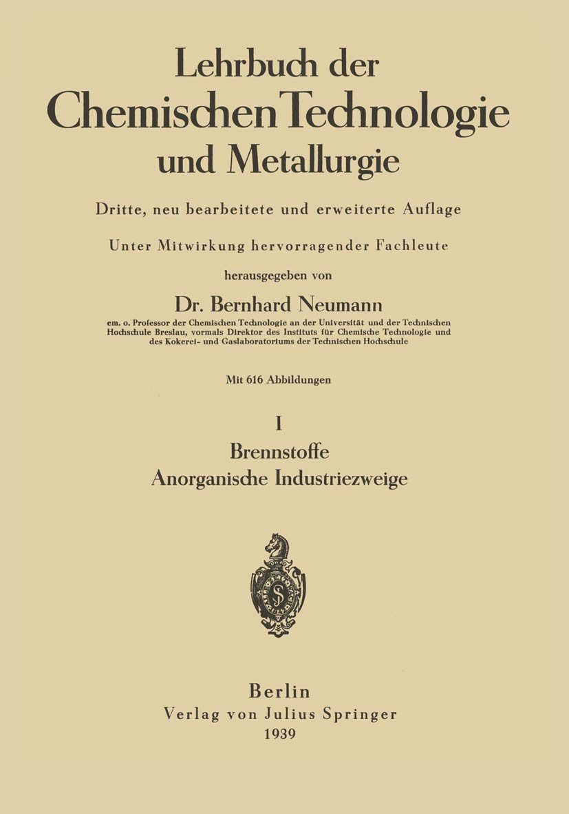 Lehrbuch der Chemischen Technologie und Metallurgie: I Brennstoffe Anorganische Industriezweige Contemporary literature