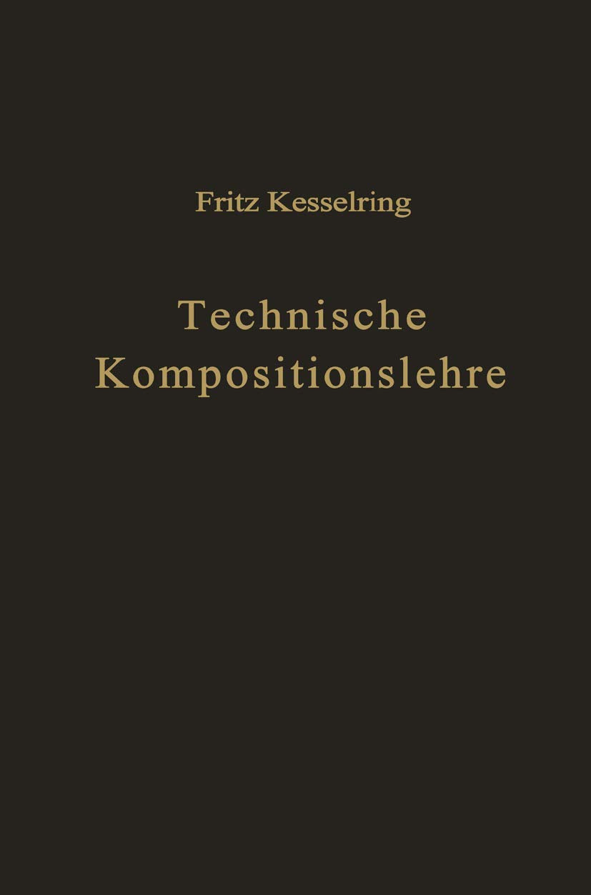 Technische Kompositionslehre: Anleitung zu technisch-wirtschaftlichem und verantwortungsbewußtem Schaffen Media & Communication