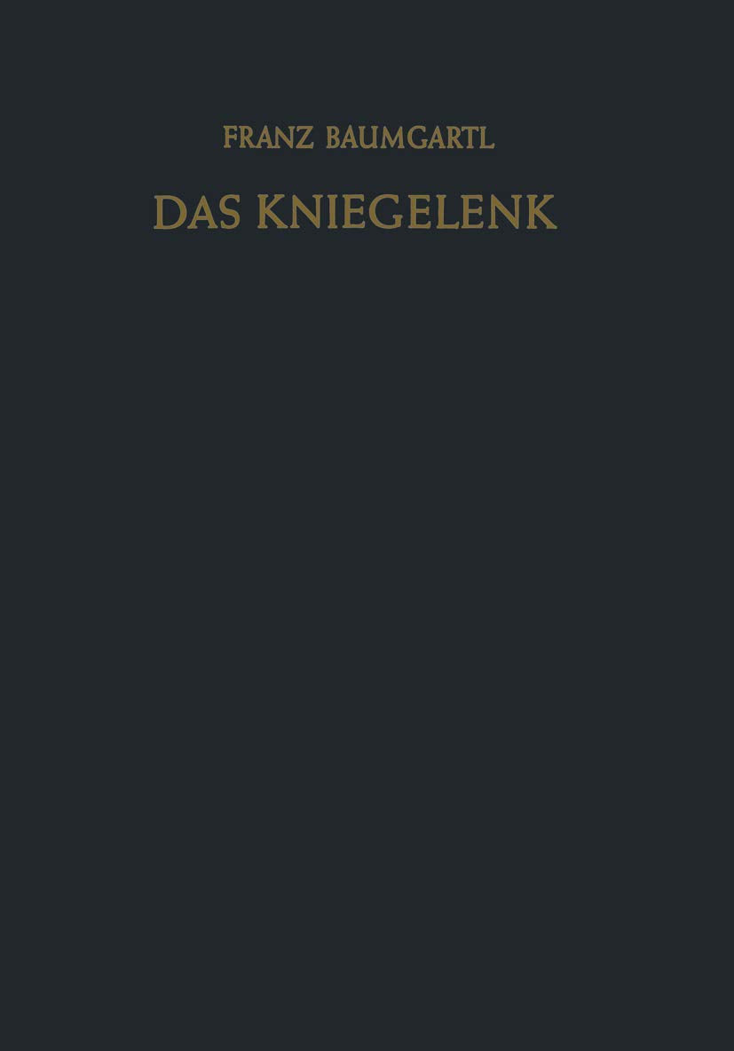 Das Kniegelenk: Erkrankungen, Verletzungen und ihre Behandlung mit Hinweisen für die Begutachtung Medicine
