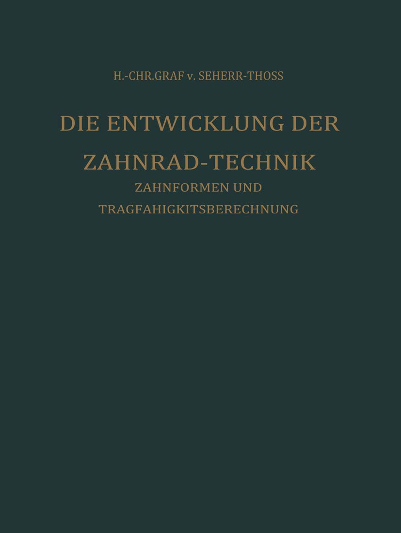 Die Entwicklung der Zahnrad-Technik: Zahnformen und Tragfähigkeitsberechnung Media & Communication
