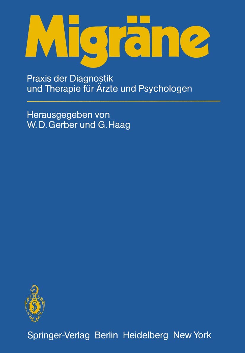 Migräne: Praxis der Diagnostik und Therapie für Ärzte und Psychologen Medicine